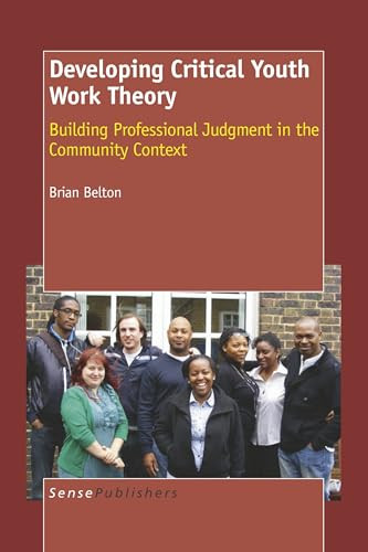 Developing Critical Youth Work Theory (Building Professional Judgment in the Community Context) by Brian Belton, 9789087909444