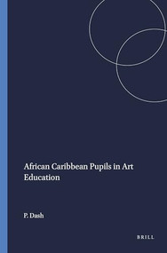 African Caribbean Pupils in Art Education by Paul Dash, 9789460910494