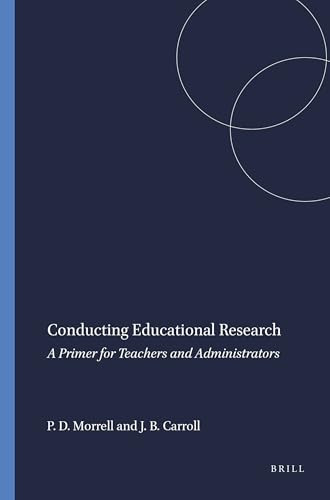 Conducting Educational Research (A Primer for Teachers and Administrators) by Patricia D. Morrell, James B. Carroll, 9789460912030