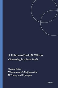 A Tribute to David N. Wilson (Clamouring for a Better World) by Vandra Masemann, Suzanne Majhanovich, Nhung Truong, Kara Janigan, 9789460912610