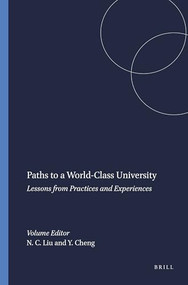 Paths to a World-Class University (Lessons from Practices and Experiences) by Nian Cai Liu, Ying Cheng, 9789460913549