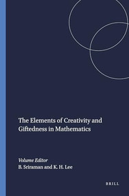 The Elements of Creativity and Giftedness in Mathematics by Bharath Sriraman, Kyeong Hwa Lee, 9789460914386
