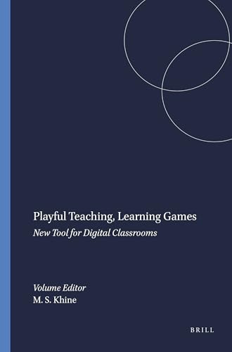 Playful Teaching, Learning Games (New Tool for Digital Classrooms) by Myint Swe Khine, 9789460914591