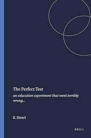 The Perfect Test (an education experiment that went terribly wrong...) by Ron Dietel, 9789460914775