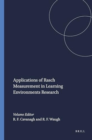 Applications of Rasch Measurement in Learning Environments Research by Robert F. Cavanagh, Russell F. Waugh, 9789460914928