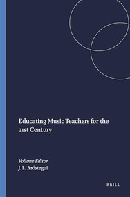 Educating Music Teachers for the 21st Century by José Luis Aróstegui, 9789460915024