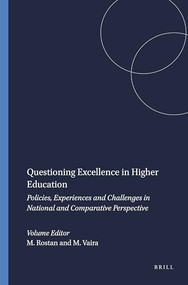 Questioning Excellence in Higher Education (Policies, Experiences and Challenges in National and Comparative Perspective) by Michele Rostan, Massimiliano Vaira, 9789460916410