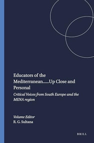 Educators of the Mediterranean......Up Close and Personal (Critical Voices from South Europe and the MENA region) by Ronald G. Sultana, 9789460916809