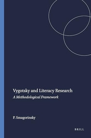 Vygotsky and Literacy Research (A Methodological Framework) by Peter Smagorinsky, 9789460916953