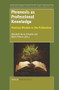 Phronesis as Professional Knowledge (Practical Wisdom in the Professions) by Elizabeth Anne Kinsella, Allan Pitman, 9789460917301
