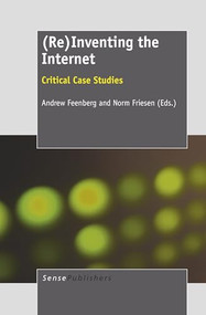 (Re)Inventing the Internet (Critical Case Studies) by Andrew Feenberg, Norm Friesen, 9789460917332