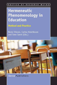 Hermeneutic Phenomenology in Education (Method and Practice) by Norm Friesen, Carina Henriksson, Tone Saevi, 9789460918339
