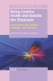 Being Creative Inside and Outside the Classroom (How to Boost Your Students' Creativity - and Your Own) by John Baer, James C. Kaufman, 9789460918391