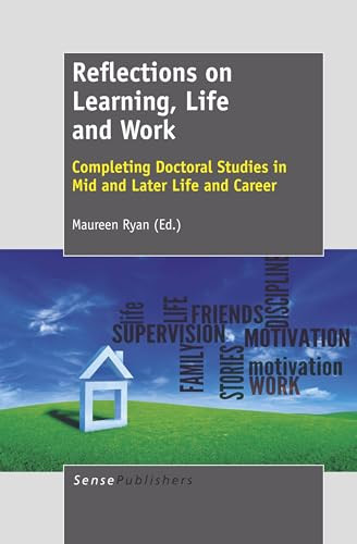 Reflections on Learning, Life and Work (Completing Doctoral Studies in Mid and Later Life and Career) by Maureen Ryan, 9789462090248