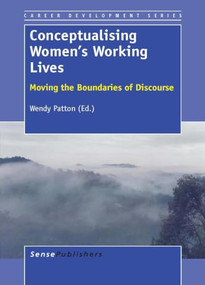 Conceptualising Women's Working Lives (Moving the Boundaries of Discourse) by Wendy Patton, 9789462092082