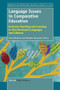Language Issues in Comparative Education (Inclusive Teaching and Learning in Non-Dominant Languages and Cultures) by Carol Benson, Kimmo Kosonen, 9789462092174
