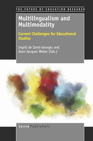 Multilingualism and Multimodality (Current Challenges for Educational Studies) by Ingrid de Saint-Georges, Jean-Jacques Weber, 9789462092655