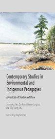 Contemporary Studies in Environmental and Indigenous Pedagogies (A Curricula of Stories and Place) by Andrejs Kulnieks, Dan Roronhiakewen Longboat, Kelly Young, 9789462092921