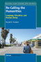 Re-Calling the Humanities (Language, Education, and Humans Being) by Russell H. Hvolbek, 9789462093133