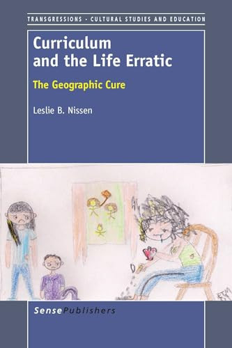 Curriculum and the Life Erratic (The Geographic Cure) by Leslie B. Nissen, 9789462093614