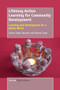 Lifelong Action Learning for Community Development (Learning and Development for a Better World) by Richard Teare, Ortrun Zuber-Skerritt, 9789462093881