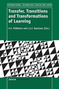 Transfer, Transitions and Transformations of Learning by Howard Middleton, L.K.J. Baartman, 9789462094369