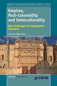 Empires, Post-Coloniality and Interculturality (New Challenges for Comparative Education) by Leoncio Vega, 9789462097308