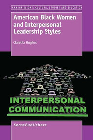 American Black Women and Interpersonal Leadership Styles by Claretha Hughes, 9789462098770