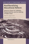Neoliberalizing Educational Reform (America's Quest for Profitable Market-Colonies and the Undoing of Public Good) by Keith M. Sturges, 9789462099760