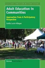 Adult Education in Communities (Approaches from a Participatory Perspective) by Emilio Lucio-Villegas, 9789463000420