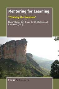Mentoring for Learning (""Climbing the Mountain"") by Harm Tillema, Gert J. van der Westhuizen, Kari Smith, 9789463000574