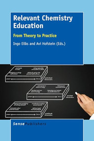 Relevant Chemistry Education (From Theory to Practice) by Ingo Eilks, Avi Hofstein, 9789463001748