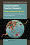 Transformative Teacher Research (Theory and Practice for the C21st) by Pamela Burnard, Britt-Marie Apelgren, Nese Cabaroglu, 9789463002226