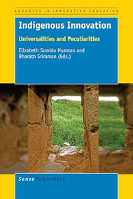Indigenous Innovation (Universalities and Peculiarities) by Elizabeth Sumida Huaman, Bharath Sriraman, 9789463002257