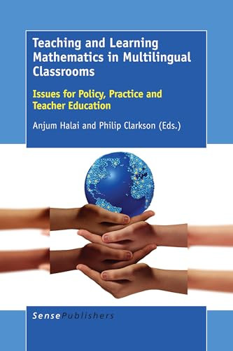 Teaching and Learning Mathematics in Multilingual Classrooms (Issues for Policy, Practice and Teacher Education) by Anjum Halai, Philip Clarkson, 9789463002288