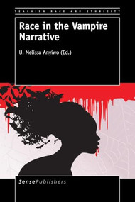 Race in the Vampire Narrative by U. Melissa Anyiwo, 9789463002912