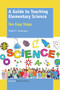 A Guide to Teaching Elementary Science (Ten Easy Steps) by Yvette F. Greenspan, 9789463003667