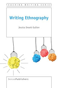 Writing Ethnography by Jessica Smartt Gullion, 9789463003803