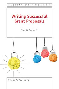 Writing Successful Grant Proposals by Ellen W. Gorsevski, 9789463003896