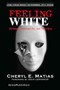 Feeling White (Whiteness, Emotionality, and Education) by Cheryl E. Matias, 9789463004497