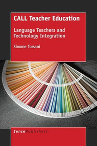 CALL Teacher Education (Language Teachers and Technology Integration) by Simone Torsani, 9789463004763