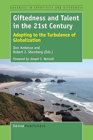 Giftedness and Talent in the 21st Century (Adapting to the Turbulence of Globalization) by Don Ambrose, Robert J. Sternberg, 9789463005029