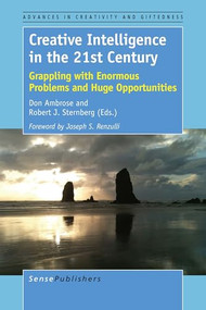 Creative Intelligence in the 21st Century (Grappling with Enormous Problems and Huge Opportunities) by Don Ambrose, Robert J. Sternberg, 9789463005050