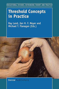 Threshold Concepts in Practice by Ray Land, Jan H.F. Meyer, Michael T. Flanagan, 9789463005111