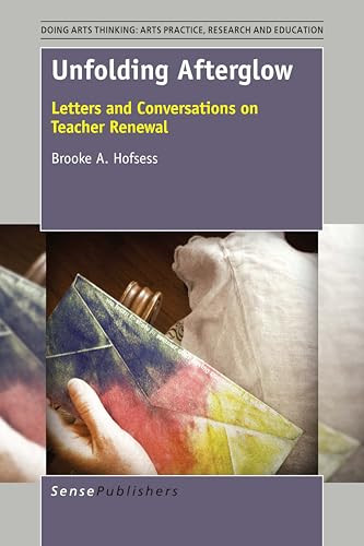 Unfolding Afterglow (Letters and Conversations on Teacher Renewal) by Brooke A. Hofsess, 9789463005302
