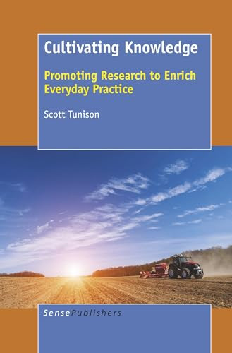 Cultivating Knowledge (Promoting Research to Enrich Everyday Practice) by Scott Tunison, 9789463006026