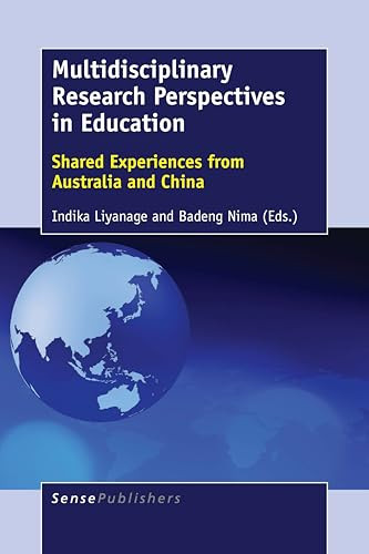Multidisciplinary Research Perspectives in Education (Shared Experiences from Australia and China) by Indika Liyanage, Badeng Nima, 9789463006149