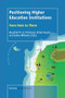 Positioning Higher Education Institutions (From Here to There) by Rosalind M.O. Pritchard, Attila Pausits, James Williams, 9789463006590
