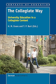The Collegiate Way (University Education in a Collegiate Context) by H. M. Evans, T.P. Burt, 9789463006804