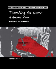 Teaching to Learn (A Graphic Novel) by Kim Senior, Bianca Hill, 9789463007191
